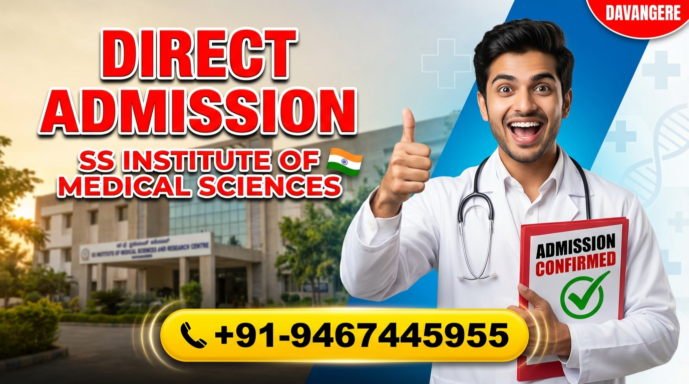 Direct Admission In SS Institute of Medical Sciences and Research Centre (SSIMSRC), Davangere